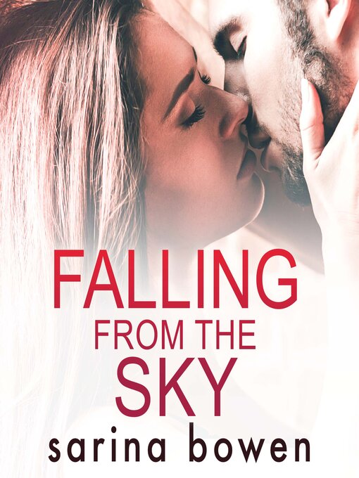 Title details for Falling from the Sky by Sarina Bowen - Available